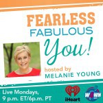Tune in Monday evenings 9pm ET/6pm PT for Fearless Fabulous You! hosted by Melanie Young on W$WN- the Women 4 Women Network and iHeart Radio. Each week Melanie interviews inspiring women and experts in health, wellness and nutrition